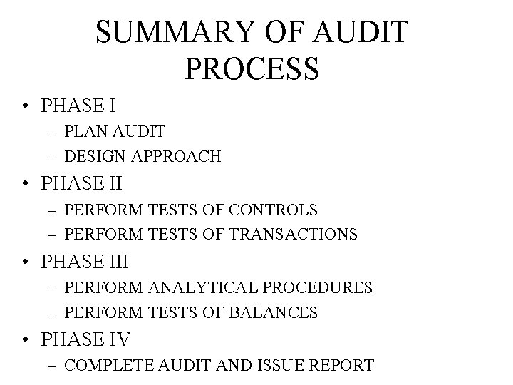 SUMMARY OF AUDIT PROCESS • PHASE I – PLAN AUDIT – DESIGN APPROACH •