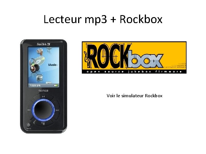 Lecteur mp 3 + Rockbox Voir le simulateur Rockbox 