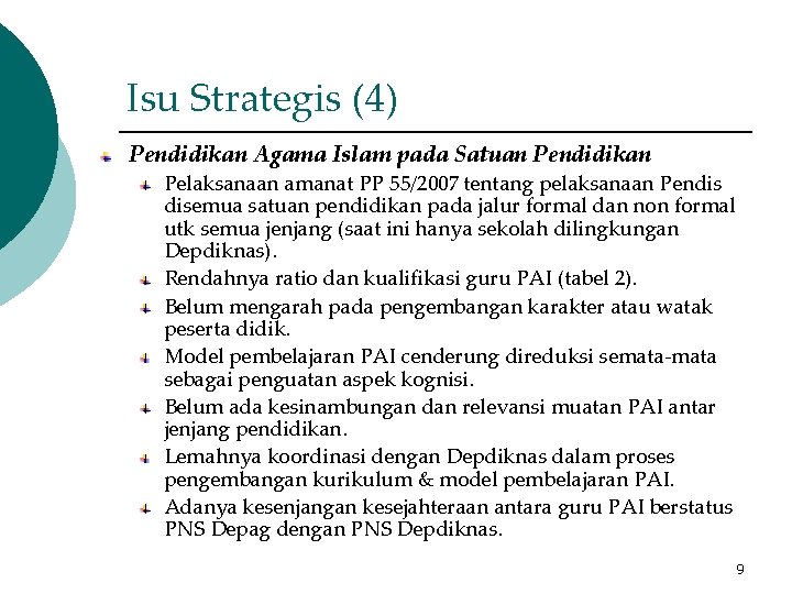 Isu Strategis (4) Pendidikan Agama Islam pada Satuan Pendidikan Pelaksanaan amanat PP 55/2007 tentang