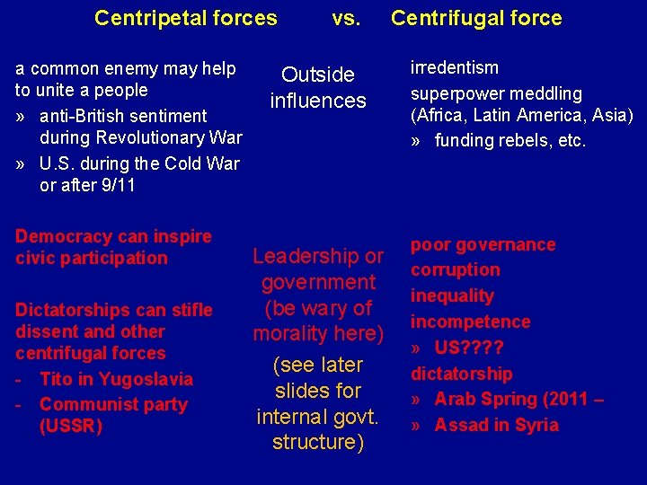 Centripetal forces a common enemy may help to unite a people » anti-British sentiment