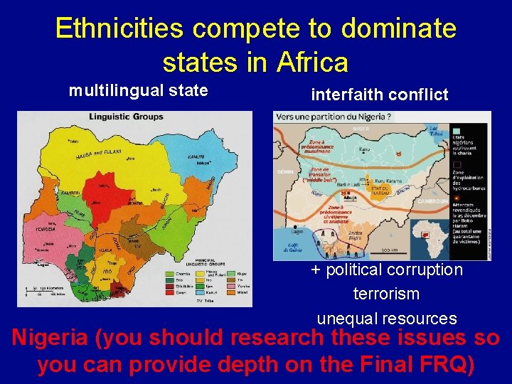 Ethnicities compete to dominate states in Africa multilingual state interfaith conflict + political corruption