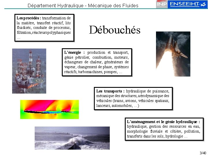 Département Hydraulique - Mécanique des Fluides Les procédés : transformation de la matière, transfert