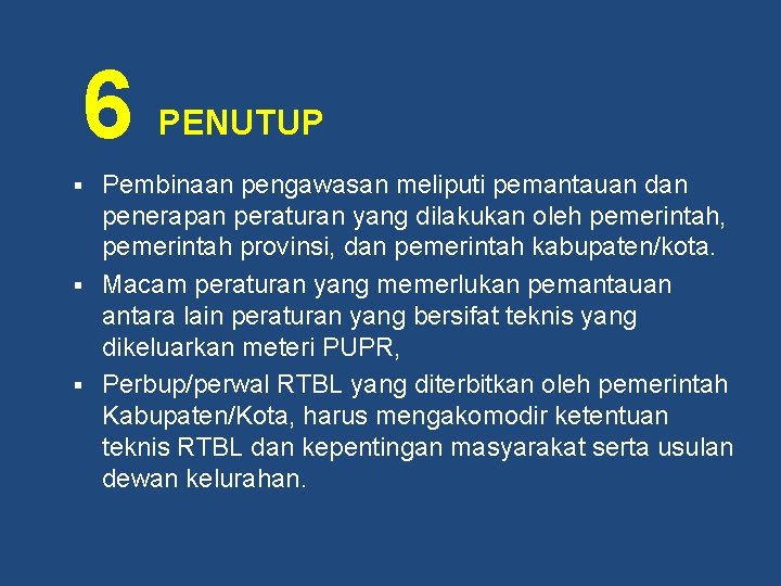 6 PENUTUP Pembinaan pengawasan meliputi pemantauan dan penerapan peraturan yang dilakukan oleh pemerintah, pemerintah