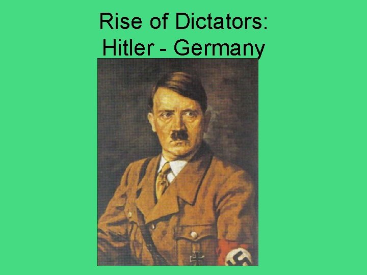 Rise of Dictators: Hitler - Germany 