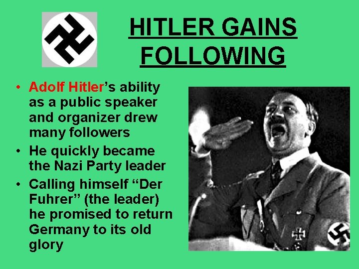 HITLER GAINS FOLLOWING • Adolf Hitler’s ability as a public speaker and organizer drew