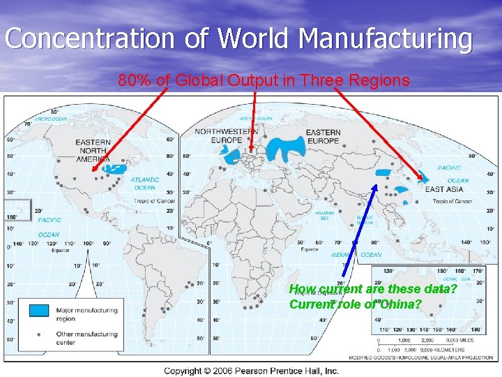 Concentration of World Manufacturing 80% of Global Output in Three Regions How current are