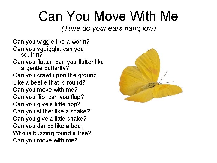 Can You Move With Me (Tune do your ears hang low) Can you wiggle