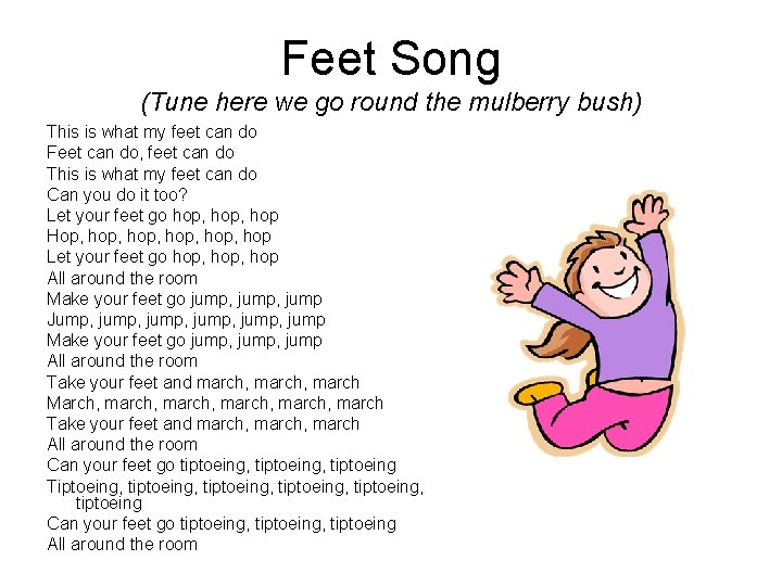 Feet Song (Tune here we go round the mulberry bush) This is what my