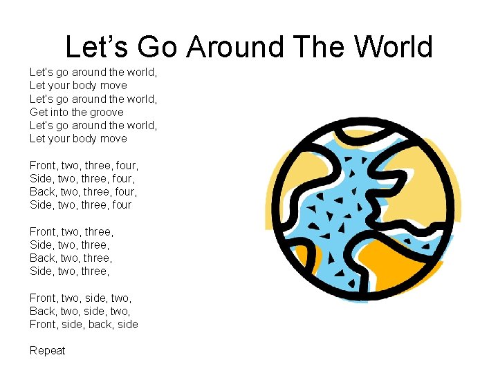 Let’s Go Around The World Let’s go around the world, Let your body move