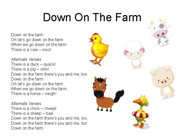 Down On The Farm Down on the farm Oh let’s go down on the