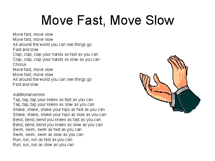 Move Fast, Move Slow Move fast, move slow All around the world you can