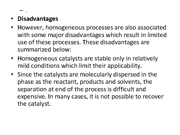 –. • Disadvantages • However, homogeneous processes are also associated with some major disadvantages