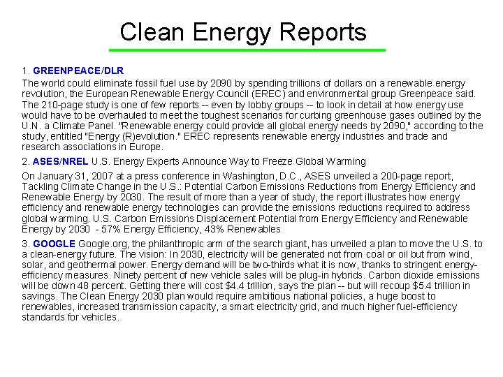 Clean Energy Reports 1. GREENPEACE/DLR The world could eliminate fossil fuel use by 2090
