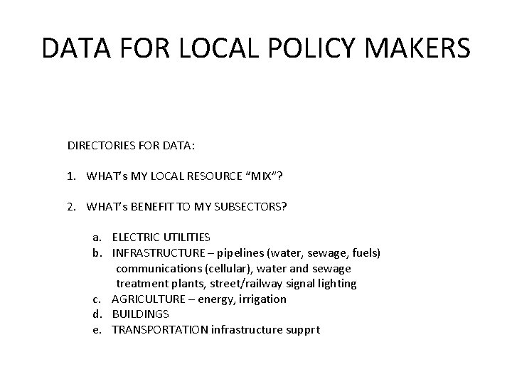 DATA FOR LOCAL POLICY MAKERS DIRECTORIES FOR DATA: 1. WHAT’s MY LOCAL RESOURCE “MIX”?