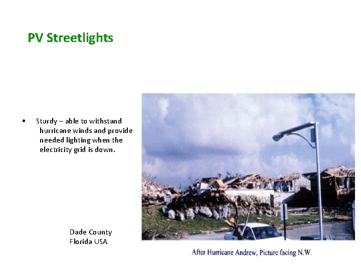 PV Streetlights • Sturdy – able to withstand hurricane winds and provide needed lighting