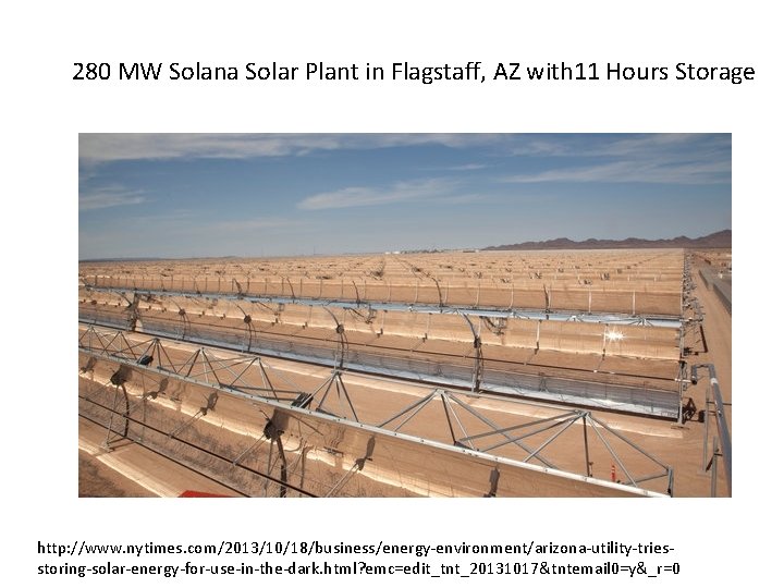 280 MW Solana Solar Plant in Flagstaff, AZ with 11 Hours Storage http: //www.
