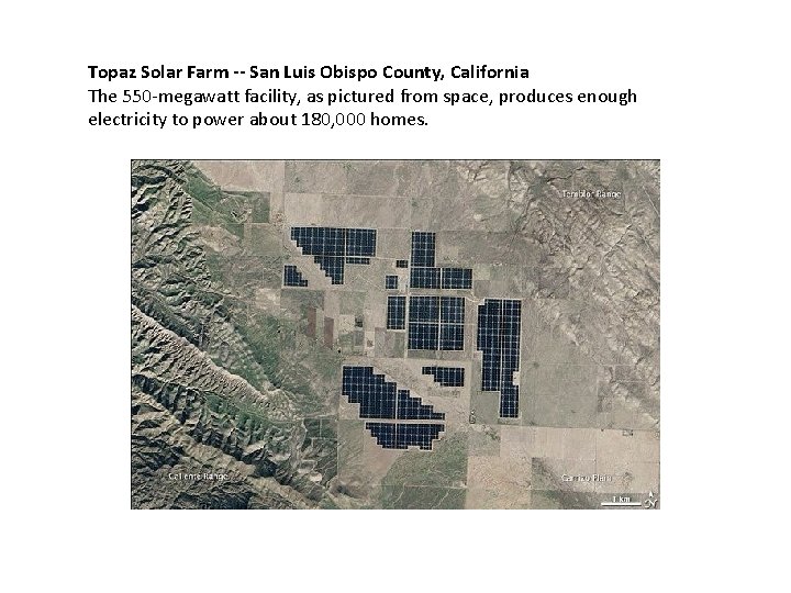 Topaz Solar Farm -- San Luis Obispo County, California The 550 -megawatt facility, as
