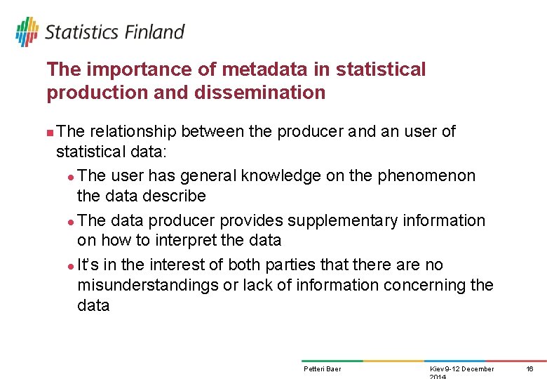 The importance of metadata in statistical production and dissemination n The relationship between the The importance of metadata in statistical production and dissemination n The relationship between the