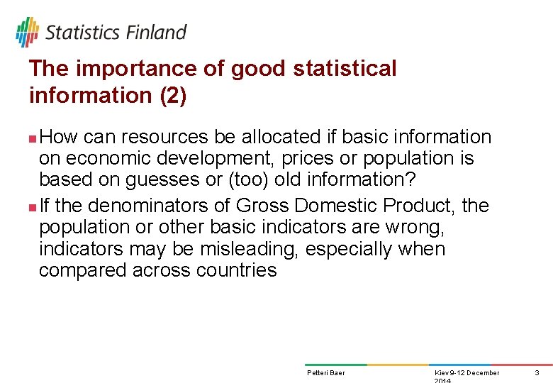 The importance of good statistical information (2) How can resources be allocated if basic The importance of good statistical information (2) How can resources be allocated if basic