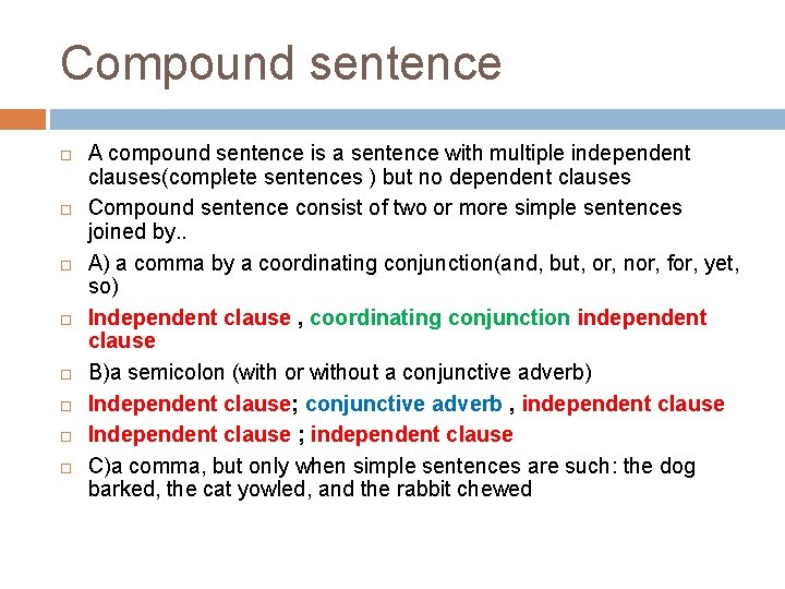 Compound sentence A compound sentence is a sentence with multiple independent clauses(complete sentences )