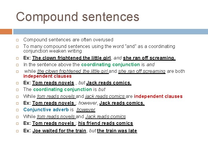 Compound sentences are often overused To many compound sentences using the word “and” as