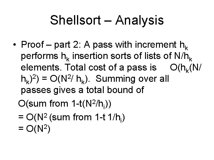 Shellsort – Analysis • Proof – part 2: A pass with increment hk performs