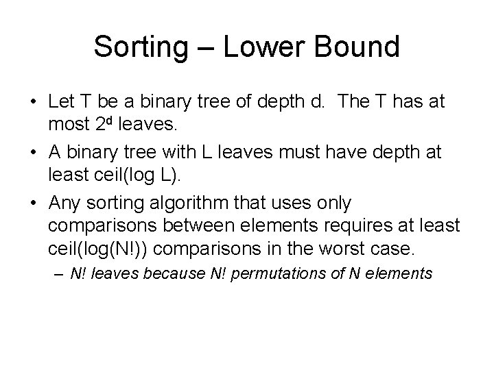 Sorting – Lower Bound • Let T be a binary tree of depth d.