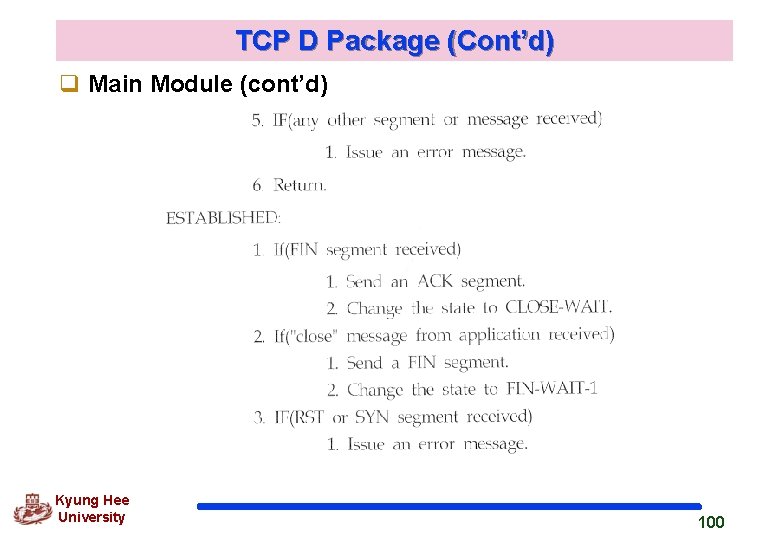 TCP D Package (Cont’d) q Main Module (cont’d) Kyung Hee University 100 