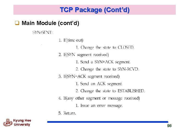 TCP Package (Cont’d) q Main Module (cont’d) Kyung Hee University 98 