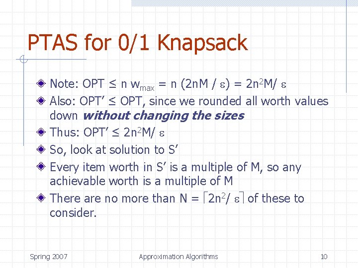PTAS for 0/1 Knapsack Note: OPT ≤ n wmax = n (2 n. M