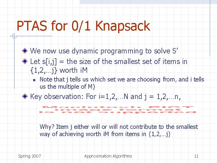 PTAS for 0/1 Knapsack We now use dynamic programming to solve S’ Let s[i,
