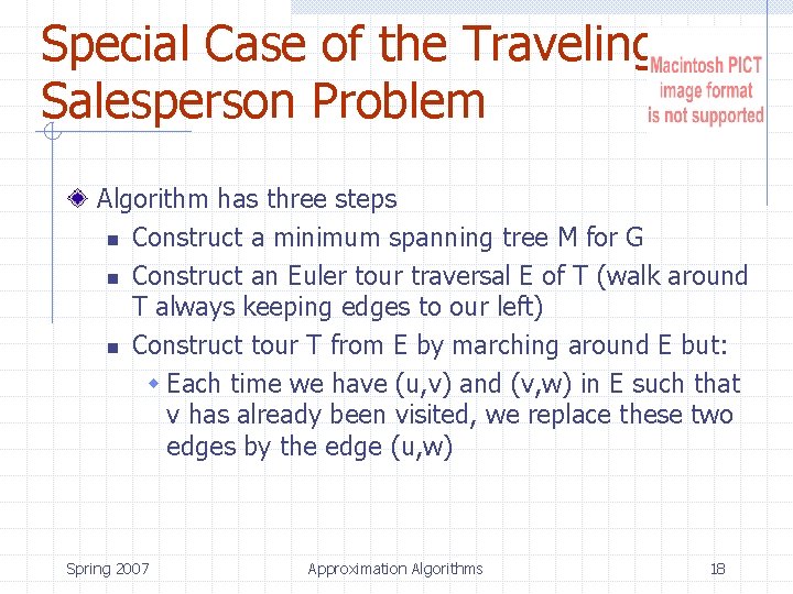 Special Case of the Traveling Salesperson Problem Algorithm has three steps n Construct a