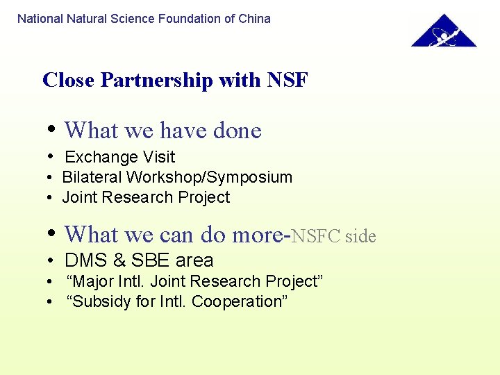 National Natural Science Foundation of China Close Partnership with NSF • What we have