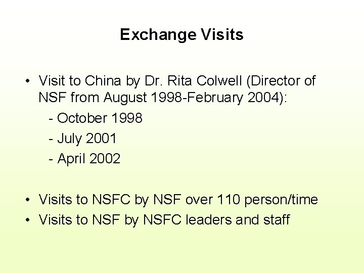 Exchange Visits • Visit to China by Dr. Rita Colwell (Director of NSF from