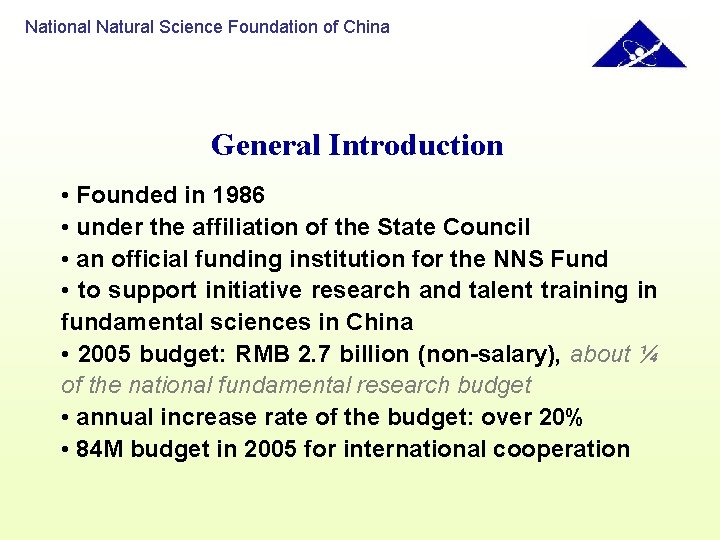 National Natural Science Foundation of China General Introduction • Founded in 1986 • under