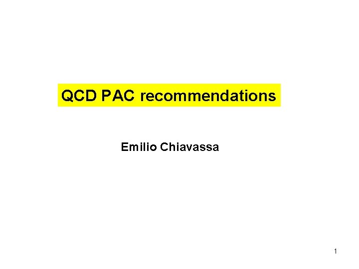 QCD PAC recommendations Emilio Chiavassa 1 PANDA main