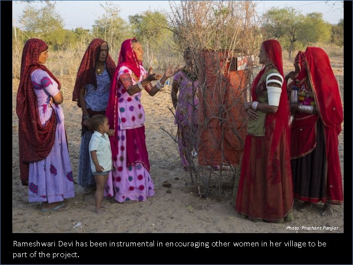 Photo: Prashant Panjiar Rameshwari Devi has been instrumental in encouraging other women in her