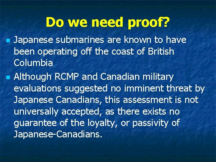 Do we need proof? n n Japanese submarines are known to have been operating