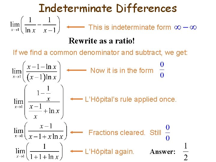 Indeterminate Differences This is indeterminate form Rewrite as a ratio! If we find a