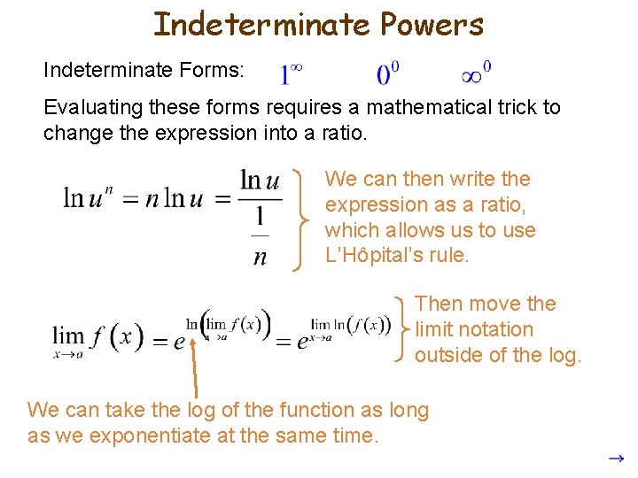 Indeterminate Powers Indeterminate Forms: Evaluating these forms requires a mathematical trick to change the