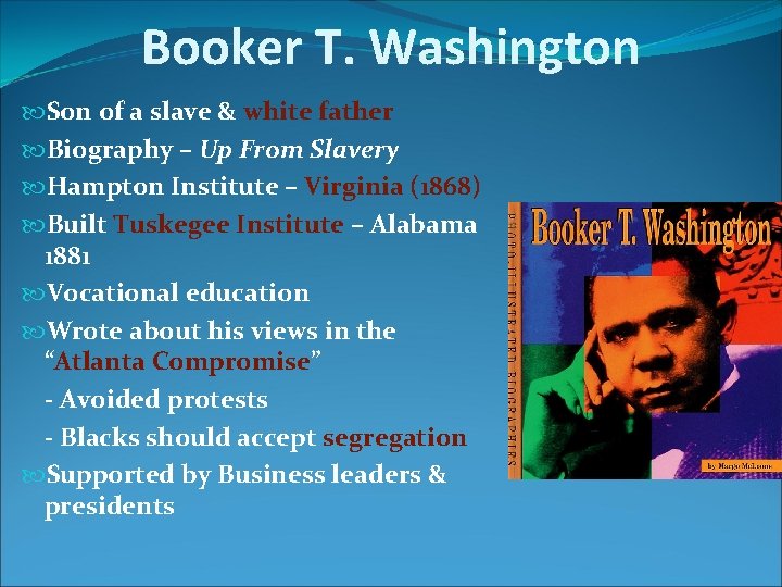 Booker T. Washington Son of a slave & white father Biography – Up From