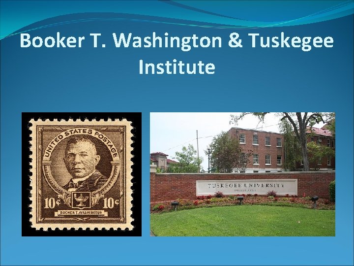 Booker T. Washington & Tuskegee Institute 