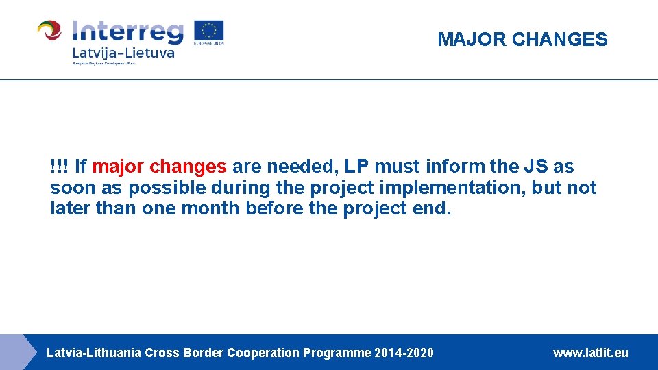 MAJOR CHANGES !!! If major changes are needed, LP must inform the JS as