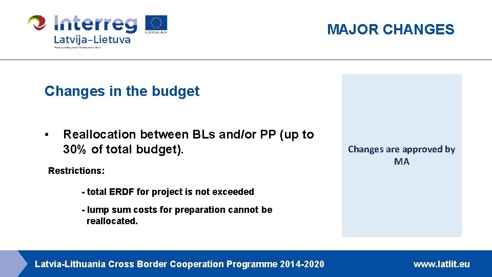 MAJOR CHANGES Changes in the budget • Reallocation between BLs and/or PP (up to
