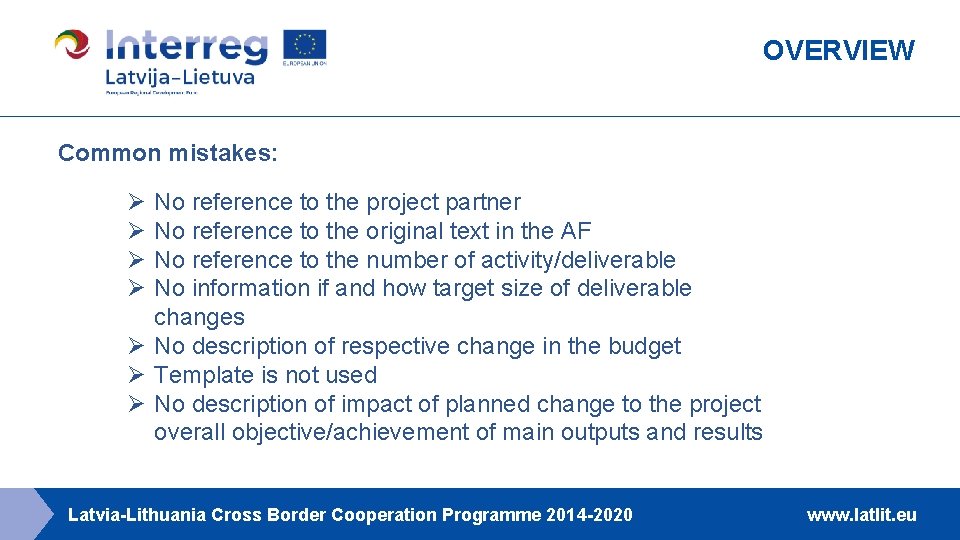 OVERVIEW Common mistakes: Ø Ø No reference to the project partner No reference to