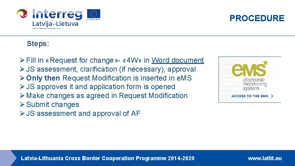 PROCEDURE Steps: Ø Fill in «Request for change» - « 4 W» in Word