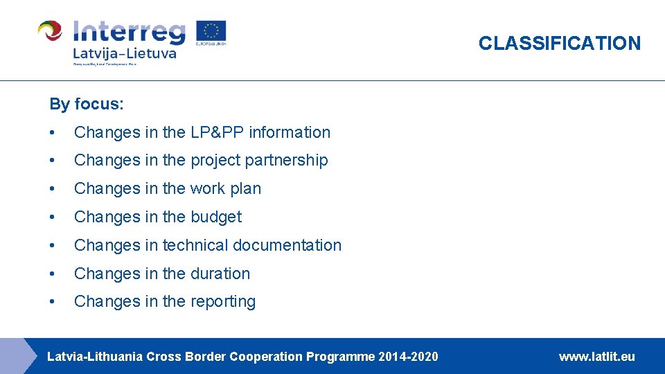 CLASSIFICATION By focus: • Changes in the LP&PP information • Changes in the project