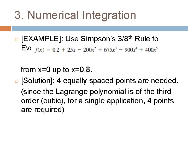 3. Numerical Integration [EXAMPLE]: Use Simpson’s 3/8 th Rule to Evaluate from x=0 up