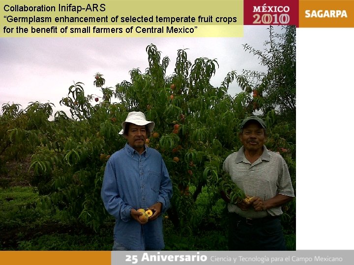 Collaboration Inifap-ARS “Germplasm enhancement of selected temperate fruit crops for the benefit of small