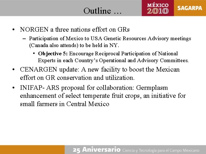 Outline … • NORGEN a three nations effort on GRs – Participation of Mexico